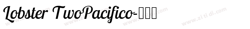Lobster TwoPacifico字体转换